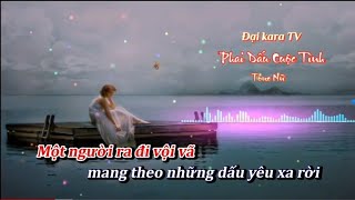 Phai Dấu Cuộc Tình Karaoke Tone Nữ | Nhạc Hoa Lời Việt Beat Đại Kara TV 2023