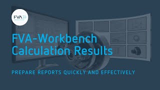 Prepare calculation results quickly and effectively with the FVA-Workbench