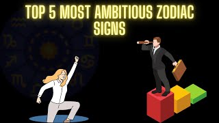 Top 5 Most Ambitious Zodiac Signs  Who’s Reaching for the Stars  🌟💼