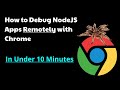 How to Debug NodeJS Apps Remotely with Chrome Devtools (Under 10mins)