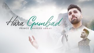 Hara Gumbad | Prince Naseeb Abbas | Official Release 2021 | ENGLISH SUBTITLES (cc)  |