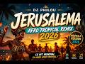 JERUSALEMA (Afro Tropical Remix 2026) – DJ PHILOU