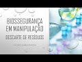 15. Roteiro 15. Biossegurança: Descarte de resíduos com foco em manipulação