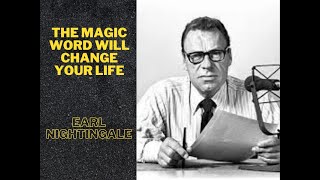 “The Magic Word” (Attitude Lesson) | Listen to this daily | Earl Nightingale