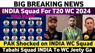 Big News : India Squad For T20 World Cup 2024 Announced | Pak Media on India T20 WC Squad 2024 |
