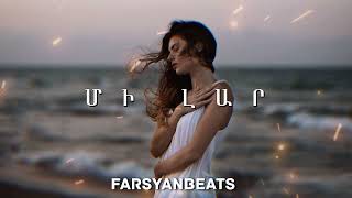 FARSYANBEATS - MI LAR \u0026 TIGRAN JAMKOCHYAN // REMIX 2023