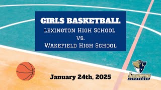 LIVE: Lexington vs. Wakefield | Girls Varsity High School Basketball | January 24th, 2025