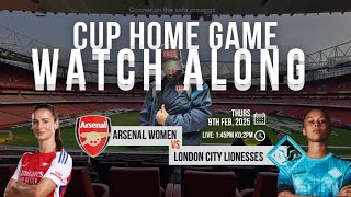 Arsenal Women vs London City Lionesses   | HOME CUP GAME | WATCH ALONG | JOIN ME #arsenalwomen