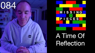 A Time of Reflection | Missing Pieces #84