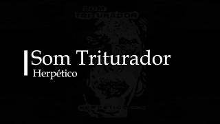 Som Triturador (FULL Demo) Herpético com som melhorado