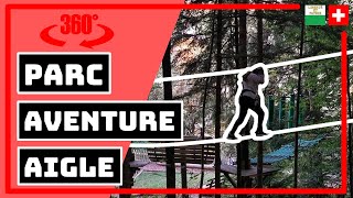 🇨🇭🪐🌲 ACCROBRANCHE [PARC AVENTURE AIGLE] VR 360°