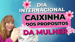 Dinâmica Caixinha dos Propósitos - Dia Internacional da Mulher 🌹🌹