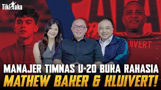 MANAJER TIMNAS U-20 BUKA RAHASIA MATHEW BAKER \u0026 KLUIVERT!