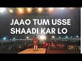 Jaao Tum Usse Shaadi Kar Lo By Ashu Jaiswal || Acha Ye Batao Itna Naatak Kyu Kiya || Poetry