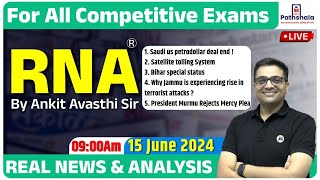 RNA | Real News and Analysis | 15 June 2024 | For All Government Exams | RNA by Ankit Avasthi Sir