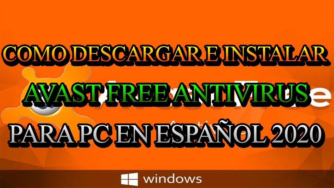 Como Descargar E Instalar Avast Free Antivirus Para PC En Español 2020 ...