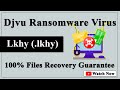 || SOLVED✅|| Lkhy (.lkhy) Djvu family ransomware virus - removal and decryption