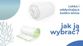 Kołdra letnia - czy jest Ci potrzebna i jak ją wybrać?