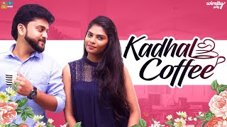 Kadhal Coffee || Wirally Tamil || Tamada Media