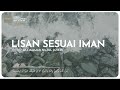 172. lisan sesuai iman kurang dari 1 menit