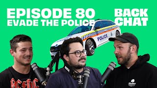 EPISODE 80 - EVADE THE POLICE | BackChat Sport Show | Will Schofield, Dan Const & Hamish Brayshaw