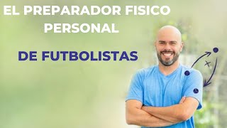 EL NUEVO rol del PREPARADOR físico de FUTBOL