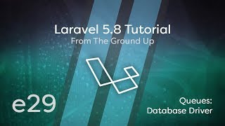 Laravel 5.8 Tutorial From Scratch - e29 - Queues: Database Driver