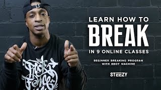 Learn Breaking With BBoy Machine | Free 7 Day Trial | STEEZY.CO