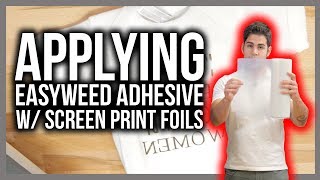 EasyWeed Adhesive with Screen Print Foils