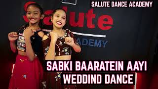 SABKI BAARATEIN AAYI | WEDDIN DANCE | SALUTE DANCE ACADEMY | NEW LATEST ￼HINDI WEDDING SONG |