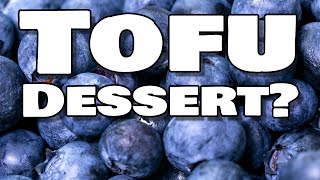 How we Make Silken Tofu and Blueberries into a Dessert