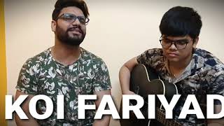 Koi Fariyad | cover by Nikhil Majotra feat. Sagar biswas | Tum bin - Jagjit singh