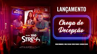 Banda 100 Stress - Chega de Decepção [LANÇAMENTO 2018]