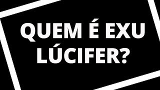 AB Responde | QUEM É EXU LÚCIFER?