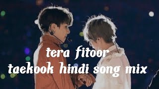 Tera fitoor ❤️ taekook ❤️ hindi song mix ❤️❤️