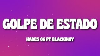 Hades 66 ft. Blackinny - GOLPE DE ESTADO (Letra/Lyrics)