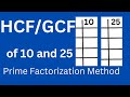 GCF/HCF of 10 and 25 l Prime Factorization Method