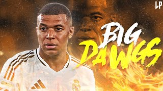 Kylian Mbappé ► BIG DAWGS • ft. Hanumankind x 21 Savage | Skills \u0026 Goals 2024ᴴᴰ