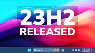 Windows 11 23H2 is Released (How to Install) + New Features