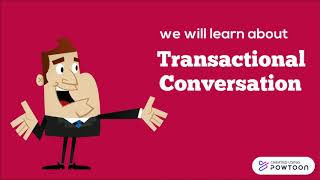 Transactional Conversation