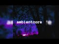 trliy - ambientcore (Official Audio)