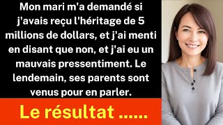 Mon mari m'a demandé si j'avais reçu l'héritage de 5 millions de dollars, et j'ai menti en disant