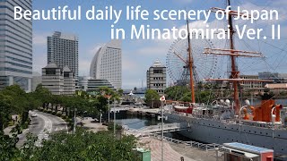 【Kanagawa】Beautiful dily life scenery of Japan in Minatomirai Ver.Ⅱ