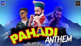 PAHADI ANTHEM || HUM HAI PAHADI || Hardeep Roshta ||Surkapital ||