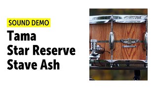 Tama | Star Reserve Ash Stave Snare | Sound Demo