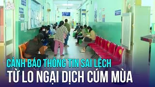 Cảnh báo thông tin sai lệch từ lo ngại dịch cúm mùa | VTV24