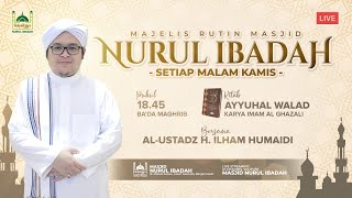 Majelis Rutin Masjid Nurul Ibadah - Ustadz H. Ilham Humaidi (Malam Kamis, 15 Desember 2021)