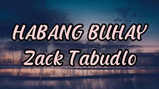 HABANG BUHAY - ZACK TABUDLO (lyrics)