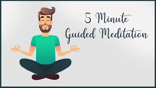 5 Minute Every Day Guided Meditation
