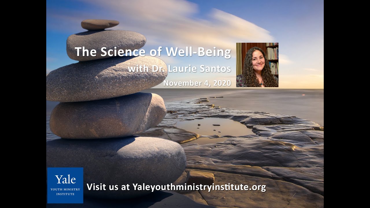 The Science Of Well-Being With Dr. Laurie Santos - YouTube